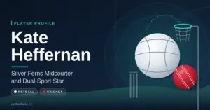 Featured graphic for a profile of Kate Heffernan, showing a netball, a red cricket ball, a netball goal ring and cricket stumps above rolling green hills, with the title “Kate Heffernan – Silver Ferns Midcourter and Dual-Sport Star”.